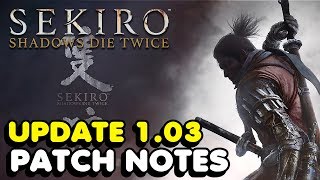 Sekiro 103 Patch Notes  All Changes In New Update For Sekiro Shadows Die Twice [upl. by Tedi]