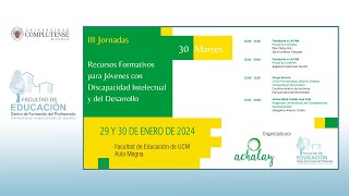 III Jornadas Recursos Formativos para Jóvenes con Discapacidad Intelectual y del Desarrollo  4 [upl. by Ayatnwahs]