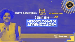 SEMINÁRIO METODOLOGIAS DE APRENDIZAGEM  PARTE 2 [upl. by Morra]