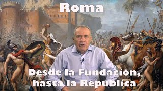 Roma Desde la fundación hasta la República [upl. by Felecia]