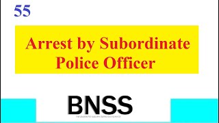 Clause 55 BNSS Arrest by Subordinate Police Officer [upl. by Alfreda862]