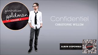 Génération Goldman Vol 2  Christophe Willem  Confidentiel OFFICIEL [upl. by Lorelie]