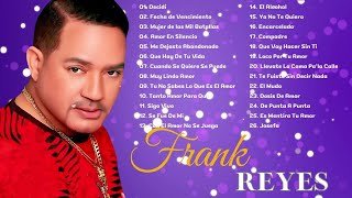 MIX GRANDES EXITOS DE FRANK REYES  LAS 30 GRANDES CANCIONES DE FRANK REYES [upl. by Eeneg]