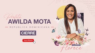 Profeta Awilda Mota  Dorcas 2022 florece Cierre [upl. by Marshal799]