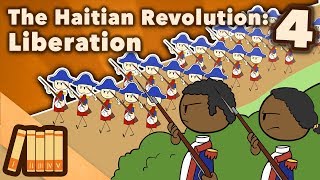 The Haitian Revolution  Liberation  Extra History  Part 4 [upl. by Ecissej]