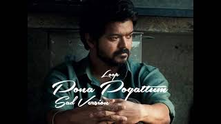 Pona Pogattum Sad VersionLoopMasterThalapathy VijayLokesh KanagarajAnirudh [upl. by Rybma]