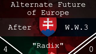 Alternate Future of Europe After World War 3  Act 4  Episode 0  Radix [upl. by Annaujat615]