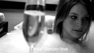 Onda  Deeper love [upl. by Kaufmann]