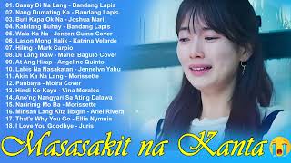 Masasakit na Kanta 2024 💔 Sad OPM Playlist🥀 Sanay Di Na Lang Nang Dumating Ka [upl. by Whittaker]