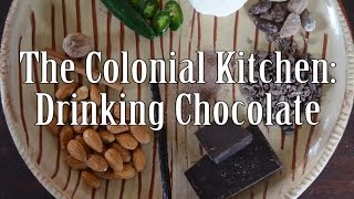 The Colonial Kitchen Drinking Chocolate [upl. by Alhak]