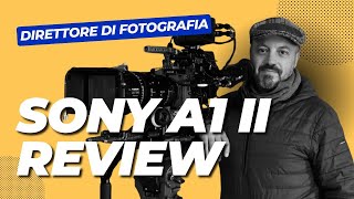 Presentazione Sony A1 II  PENSIERI DI UN FILMMAKER [upl. by Giarc]