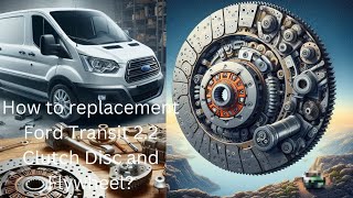 How to replacement Ford Transit 22 TDCi Clutch Disc and Flywheel [upl. by Adnol]