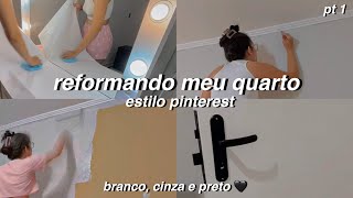 REFORMANDO MEU QUARTO ESTILO PINTEREST  branco cinza e preto🖤 pt 1 [upl. by Drofyar]