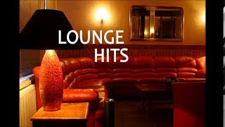 Lounge Hits  The Best of Lounge Music [upl. by Faxon]