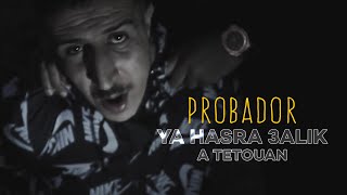 Probador  Ya7asra 3lik Ya Tetouan Official Music Video [upl. by Jepum619]