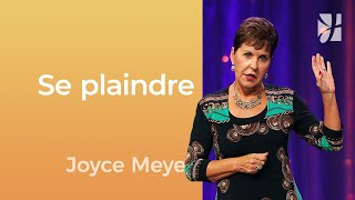 Se plaindre  Cessez de vous plaindre   Joyce Meyer  Gérer mes émotions [upl. by Boudreaux]