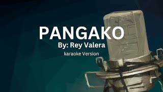 PANGAKO KARAOKE VERSION BY REY VALERA [upl. by Seabrooke594]