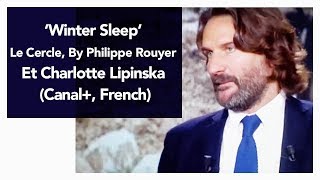 Winter Sleep  Le Cercle by Philippe Rouyer et Charlotte Lipinska Canal French [upl. by Tremain]