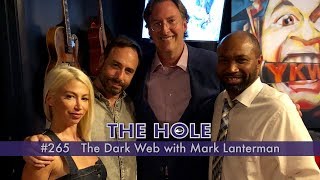 The Hole 265 The Dark Web with Mark Lanterman Full Episode HD [upl. by Egief]