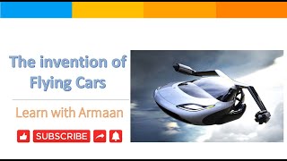 The Invention of Flying Cars  Flying Cars  Learn With Armaan [upl. by Muhcon692]