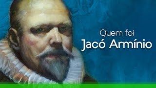 Jacó Armínio  Quem Foi [upl. by Ybab874]