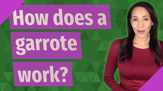 How does a garrote work [upl. by Ekard]