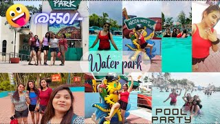 Pool Party at Nicco Park🎢 vlog 1 Rocking Girls Gang Full on Mosti Best Water Rides only 550 [upl. by Brainard]