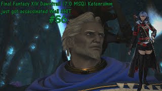 Final Fantasy XIV Dawntrail 70 MSQ Ketenramm just got assassinated Well SHIT 56 [upl. by Oflodor542]