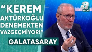 Levent Tüzemen quotKerem Aktürkoğlunu Tekrardan Sahaya Döndürecek Olan Galatasaray Taraftarıdırquot [upl. by Ihn774]