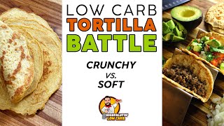 Low Carb TORTILLA BATTLE 🌮 KETO Taco Battle • Crunchy vs Soft [upl. by Fidellas]