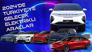 2024de Türkiyeye Gelecek Elektrikli Araçlar [upl. by Berty]