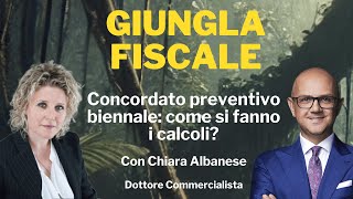 Concordato preventivo biennale i calcoli  Giungla Fiscale  Ep n 17 con C Albanese [upl. by Elladine]