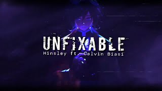 Hinsley  Unfixable feat Calvin Biasi AMV Official lyrics [upl. by Ardeha]