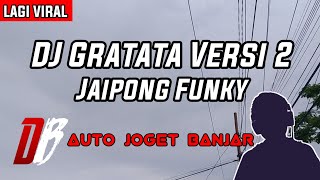 DJ Gratata Versi 2 Jaipong Funky Viral Terbaru [upl. by Nyret179]