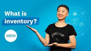 What is inventory Why do inventory accounting  Small Business Guides  Xero [upl. by Assirac]