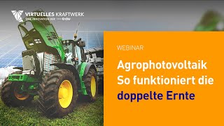 Agrophotovoltaik Landwirtschaft und Solarenergie optimal kombinieren Webinar [upl. by Hershel]