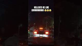 DRUNK HELLCAT DRIVER LETS ME KNOW WHAT HIS HELLCAT SOUNDS LIKE 😂😂😂 [upl. by Ttimme70]