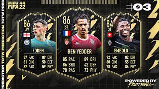 FIFA 22 TOTW 3 PREDICTIONS IF BEN YEDDER FODEN amp EMBOLO 🔥 [upl. by Ormsby]