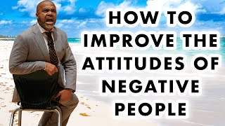 How to Handle People with Bad Attitudes  Dr Manny Scott [upl. by Armalla]