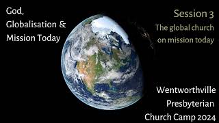 Session 3  The global church on mission today [upl. by Nodnahs]