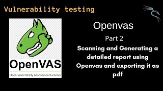 Scanning for vulnerabilities using Openvas and generating a report [upl. by Eidualc]