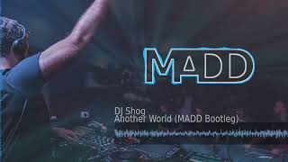 DJ Shog  Another World MADD Hardstyle Bootleg 2019 [upl. by Beedon]