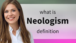 Neologism  what is NEOLOGISM definition [upl. by Anyel]