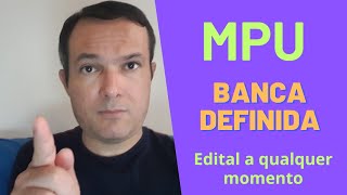 Concurso MPU  Banca DEFINIDA  Edital a qualquer momento [upl. by Emiline]