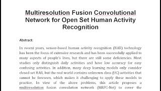 Multiresolution Fusion Convolutional Network for Open Set Human Activity Recognition [upl. by Harrod]