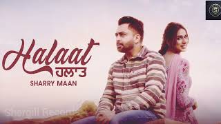 Halaat AUDIO SHARRY MANN  Mistabaaz  Gurdeep Manalia  Latest Punjabi Songs 2024  New Song [upl. by Orgell9]