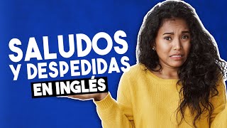 🙋‍♂️ CONOCE los Saludos y Despedidas MÁS USADOS en Inglés [upl. by Ednutey]