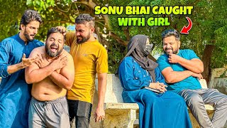 SONU BHAI KO LARKI K SATH DATE MARTE HOE PAKAR LIA 🤬  MISHKAT KHAN VLOG [upl. by Elnora]