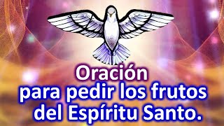 Oración para pedir los frutos del Espíritu Santo 🔥 Oraciones Católicas 💖 Pentecostés 2023 [upl. by Akeber]