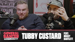 General Banter Podcast  TUBBY CUSTARD  Feat Micky Bartlett [upl. by Nonie441]